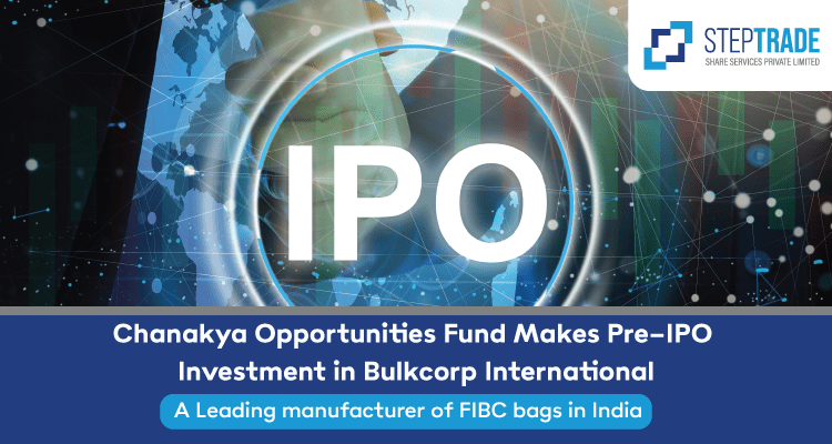 Chanakya Opportunities Fund Makes Pre-IPO Investment in Bulkcorp International, a Leading manufacturer of FIBC bags in India
